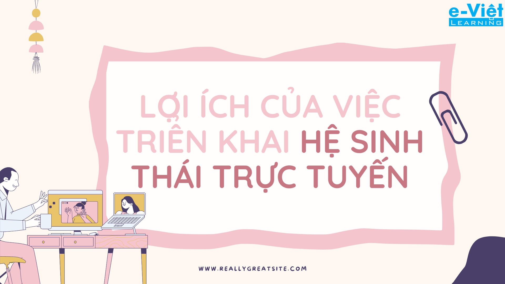 Lợi ích của việc triển khai hệ sinh thái E-learning
